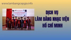 Làm bằng Nhạc viện Thành phố Hồ Chí Minh
